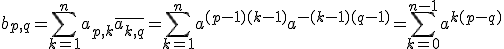 b_{p,q}=\sum_{k=1}^na_{p,k}\overline{a_{k,q}}=\sum_{k=1}^na^{(p-1)(k-1)}a^{-(k-1)(q-1)}=\sum_{k=0}^{n-1}a^{k(p-q)}